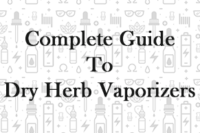 Complete Guide to Dry Herb Vaporizers
